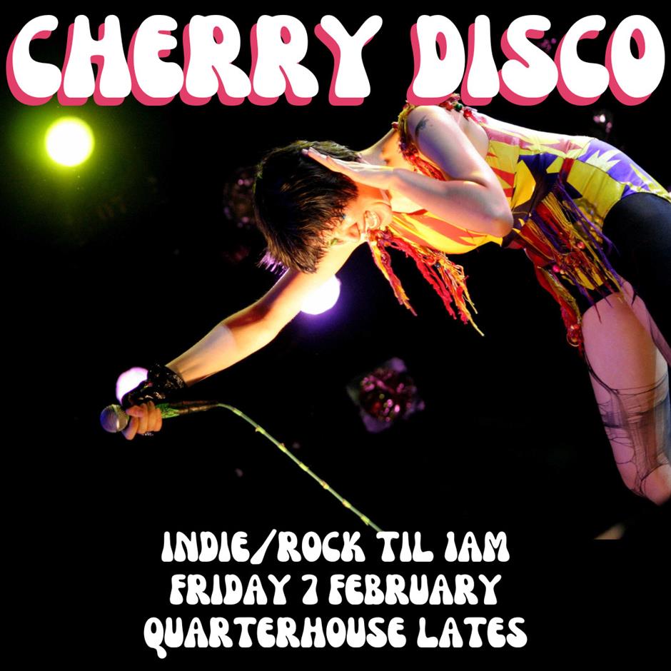 Quarterhouse Lates Indie/Rock with Cherry Disco